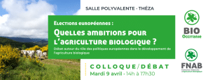 Colloque "Élections Européennes: quelles ambitions pour l'agriculture biologique ? " Mardi 9 avril 14h 9